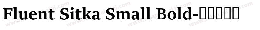 Fluent Sitka Small Bold字体转换